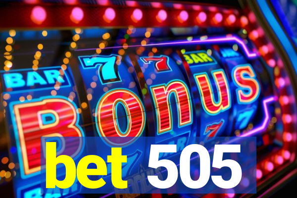 bet 505